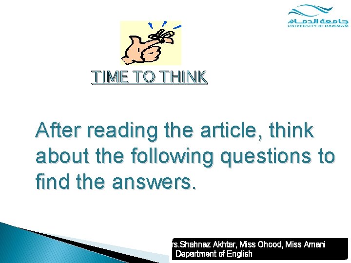 TIME TO THINK After reading the article, think about the following questions to find