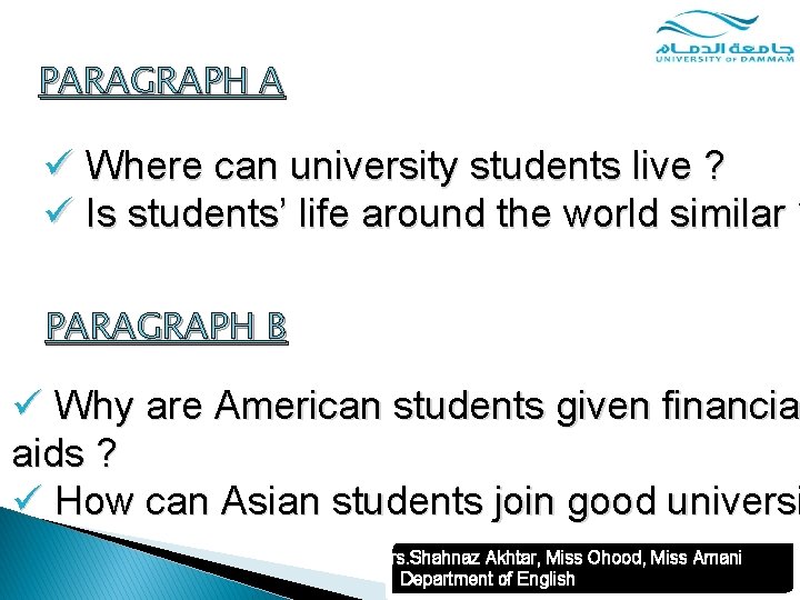 PARAGRAPH A ü Where can university students live ? ü Is students’ life around