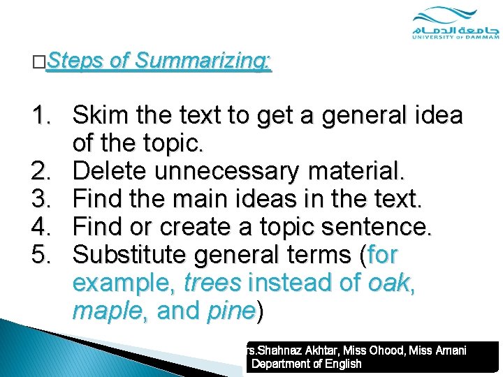 �Steps of Summarizing: 1. Skim the text to get a general idea of the