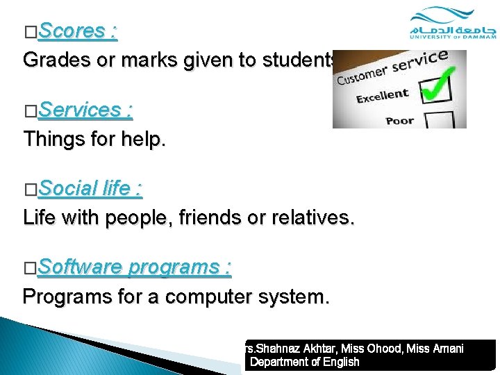�Scores : Grades or marks given to students. �Services : Things for help. �Social