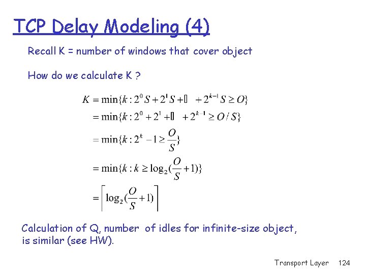 TCP Delay Modeling (4) Recall K = number of windows that cover object How