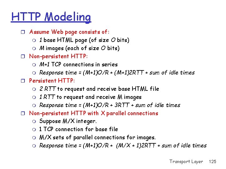 HTTP Modeling r Assume Web page consists of: 1 base HTML page (of size