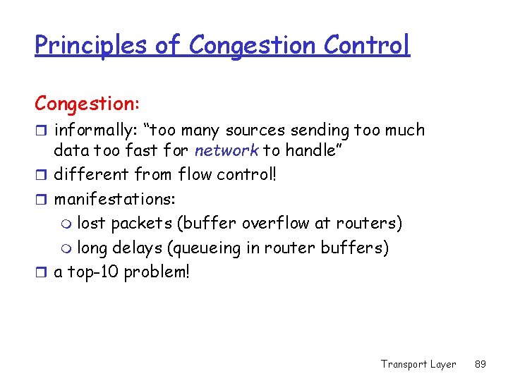 Principles of Congestion Control Congestion: r informally: “too many sources sending too much data