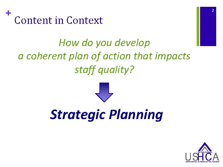 + 2 Content in Context How do you develop a coherent plan of action
