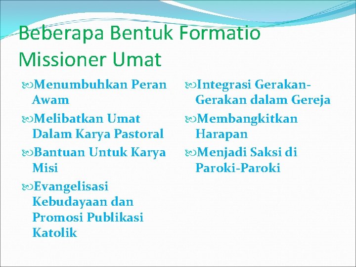 Beberapa Bentuk Formatio Missioner Umat Menumbuhkan Peran Awam Melibatkan Umat Dalam Karya Pastoral Bantuan