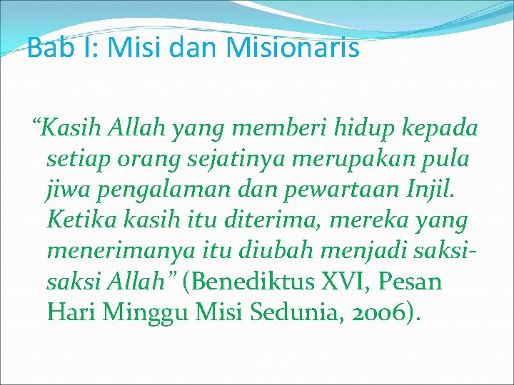 Bab I: Misi dan Misionaris “Kasih Allah yang memberi hidup kepada setiap orang sejatinya