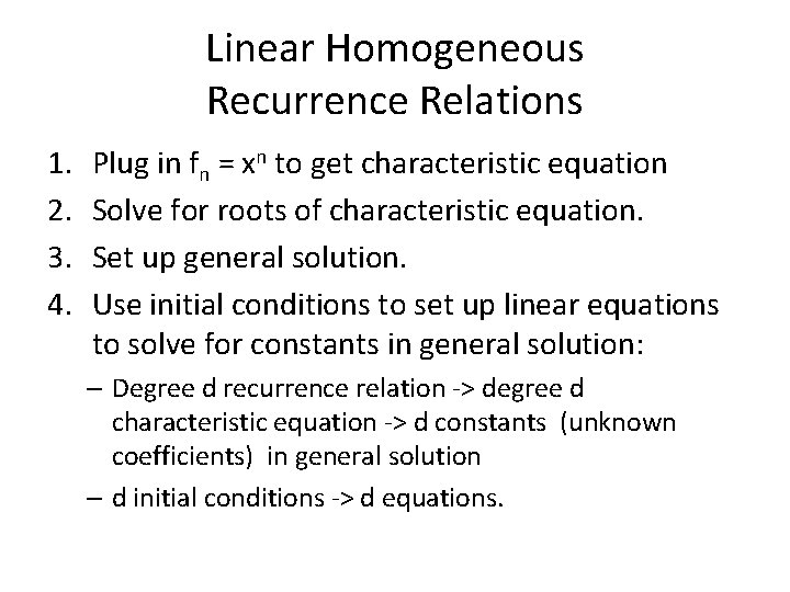 Linear Homogeneous Recurrence Relations 1. 2. 3. 4. Plug in fn = xn to