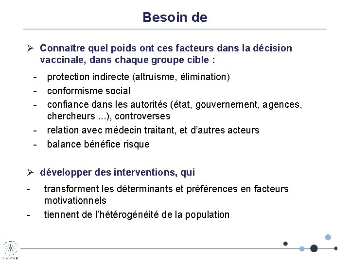 Besoin de Ø Connaître quel poids ont ces facteurs dans la décision vaccinale, dans