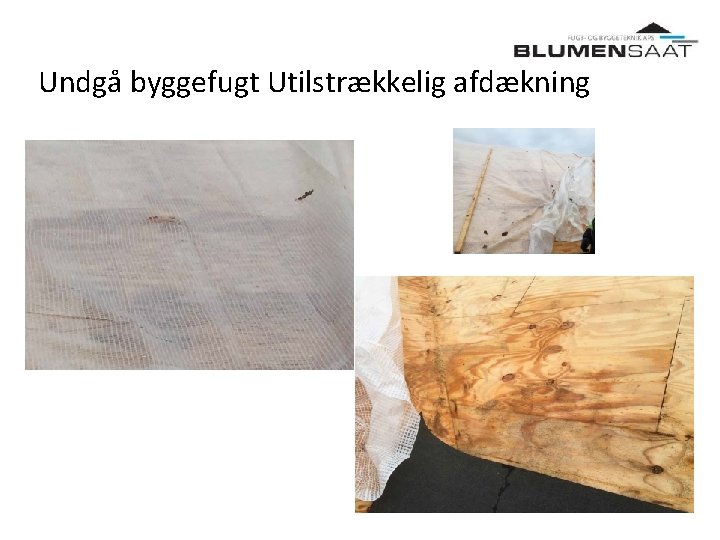 Undgå byggefugt Utilstrækkelig afdækning 