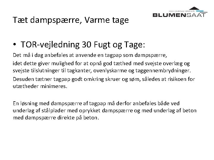 Tæt dampspærre, Varme tage • TOR-vejledning 30 Fugt og Tage: Det må i dag