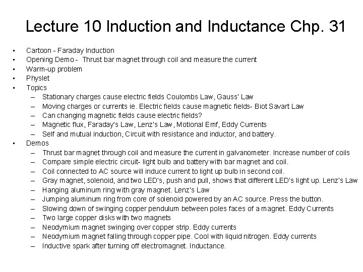 Lecture 10 Induction and Inductance Chp. 31 • • • Cartoon - Faraday Induction