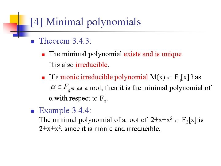 [4] Minimal polynomials n Theorem 3. 4. 3: n n n The minimal polynomial