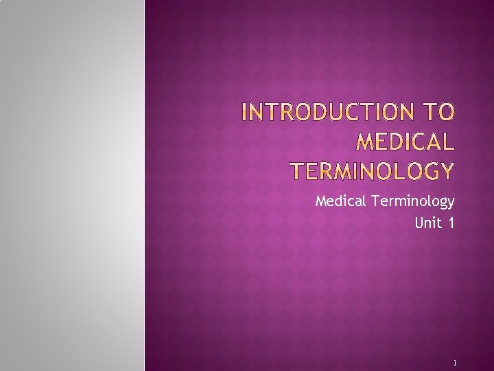 Medical Terminology Unit 1 1 