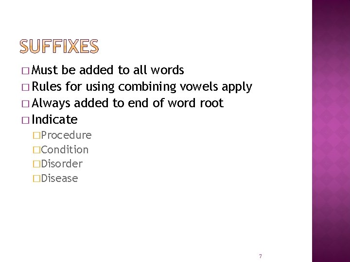 � Must be added to all words � Rules for using combining vowels apply