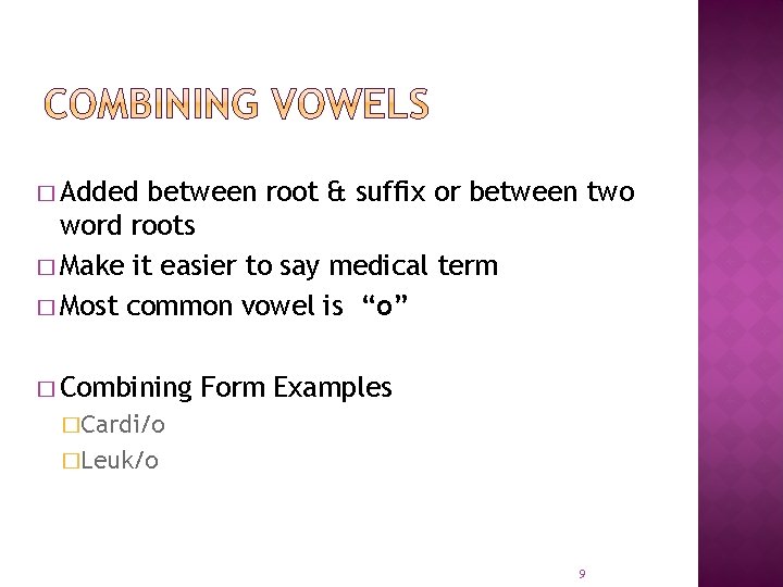 � Added between root & suffix or between two word roots � Make it