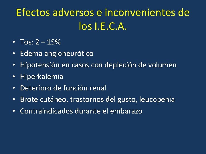 Efectos adversos e inconvenientes de los I. E. C. A. • • Tos: 2