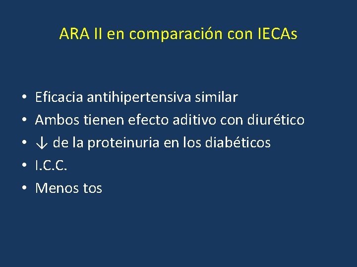 ARA II en comparación con IECAs • • • Eficacia antihipertensiva similar Ambos tienen