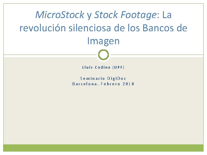 Micro. Stock y Stock Footage: La revolución silenciosa de los Bancos de Imagen Lluís