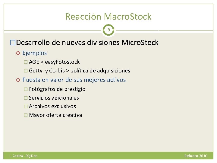 Reacción Macro. Stock 9 �Desarrollo de nuevas divisiones Micro. Stock Ejemplos � AGE >