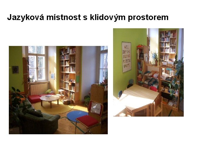 Jazyková místnost s klidovým prostorem 