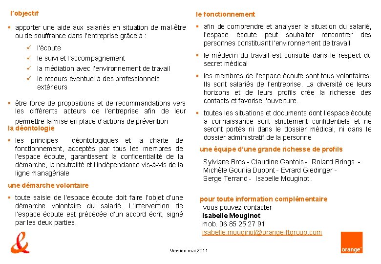  l’objectif le fonctionnement § apporter une aide aux salariés en situation de mal-être