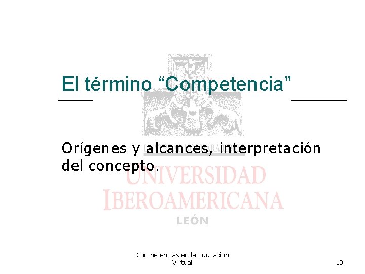 El término “Competencia” Orígenes y alcances, interpretación del concepto. Competencias en la Educación Virtual