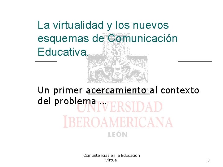 La virtualidad y los nuevos esquemas de Comunicación Educativa. Un primer acercamiento al contexto