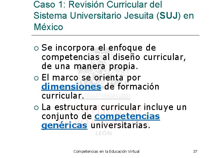 Caso 1: Revisión Curricular del Sistema Universitario Jesuita (SUJ) en México Se incorpora el