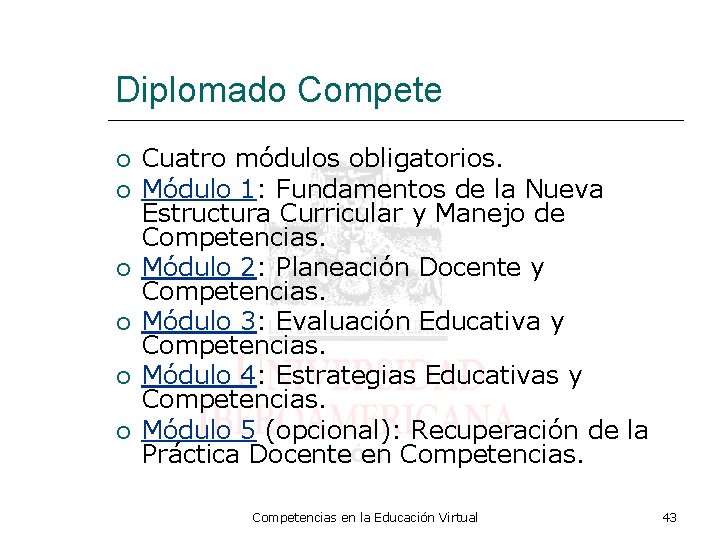 Diplomado Compete Cuatro módulos obligatorios. Módulo 1: Fundamentos de la Nueva Estructura Curricular y