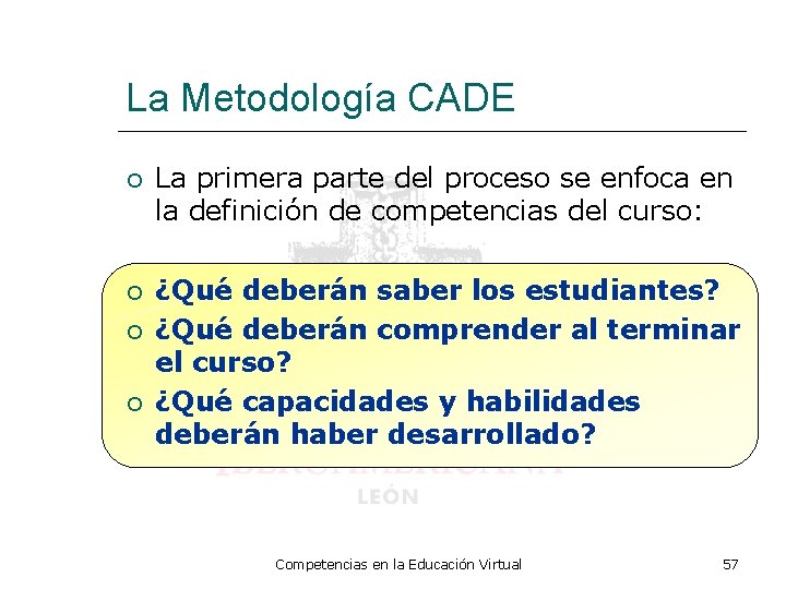 La Metodología CADE La primera parte del proceso se enfoca en la definición de