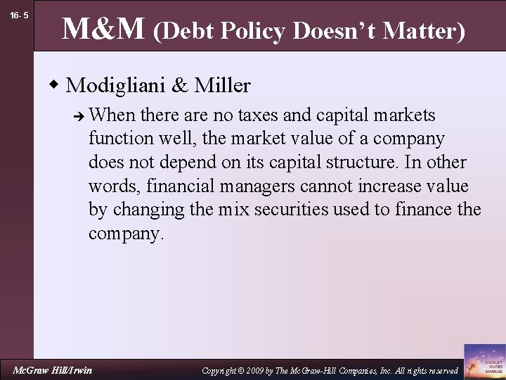 16 - 5 M&M (Debt Policy Doesn’t Matter) w Modigliani & Miller è When