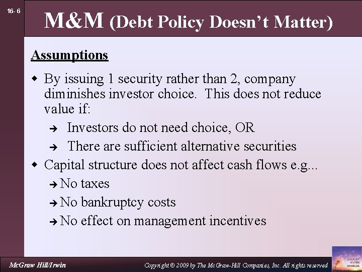 16 - 6 M&M (Debt Policy Doesn’t Matter) Assumptions w By issuing 1 security