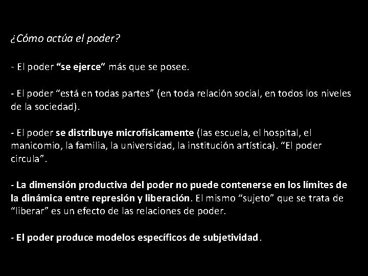 ¿Cómo actúa el poder? - El poder “se ejerce” más que se posee. -