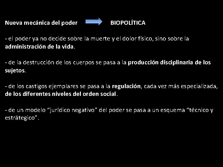 Nueva mecánica del poder BIOPOLÍTICA - el poder ya no decide sobre la muerte