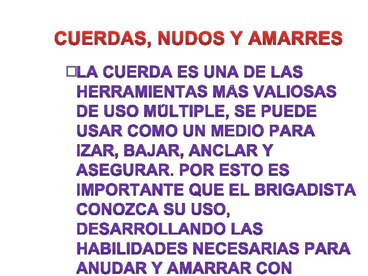 CUERDAS, NUDOS Y AMARRES � CUERDAS, NUDOS Y AMARRES �