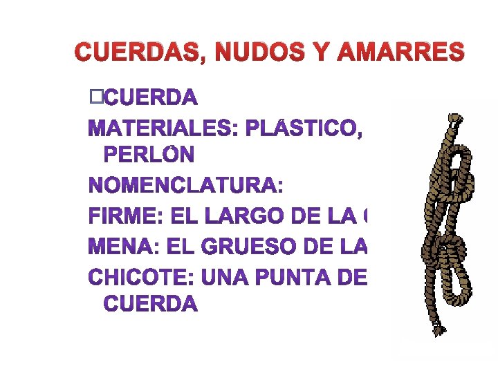 CUERDAS, NUDOS Y AMARRES � 