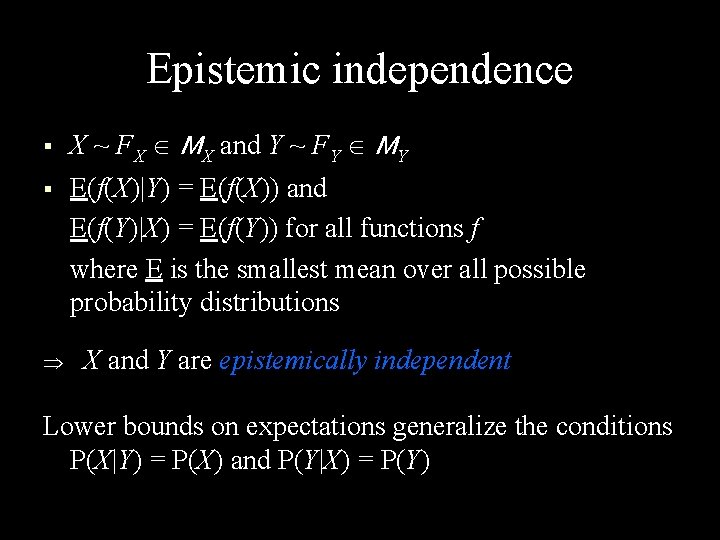 Epistemic independence § X ~ FX MX and Y ~ FY MY § E(f(X)|Y)