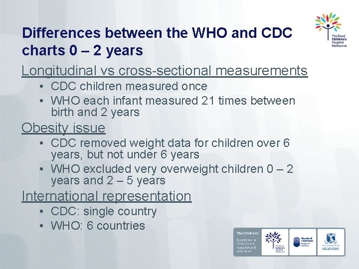 Differences between the WHO and CDC charts 0 – 2 years Longitudinal vs cross-sectional