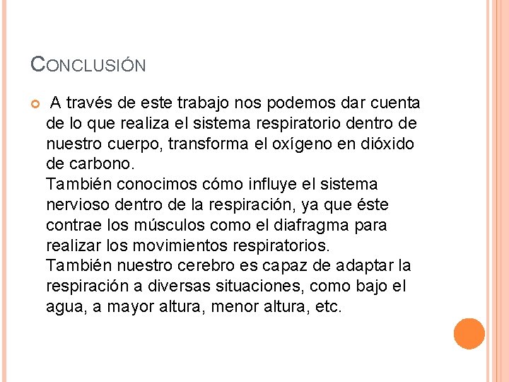 CONCLUSIÓN A través de este trabajo nos podemos dar cuenta de lo que realiza