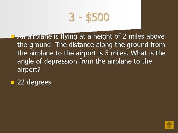 3 - $500 n An airplane is flying at a height of 2 miles