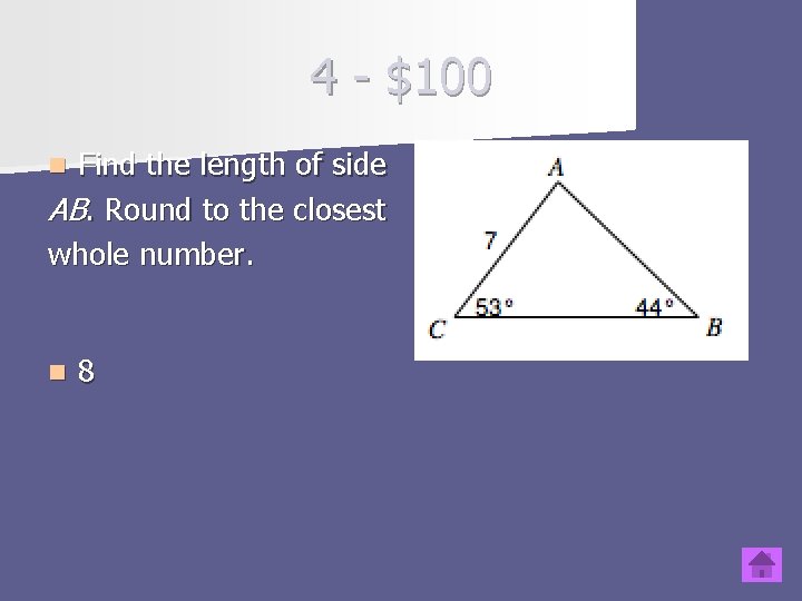 4 - $100 Find the length of side AB. Round to the closest whole