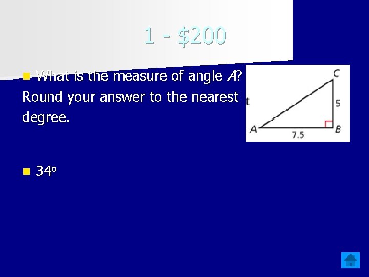 1 - $200 What is the measure of angle A? Round your answer to