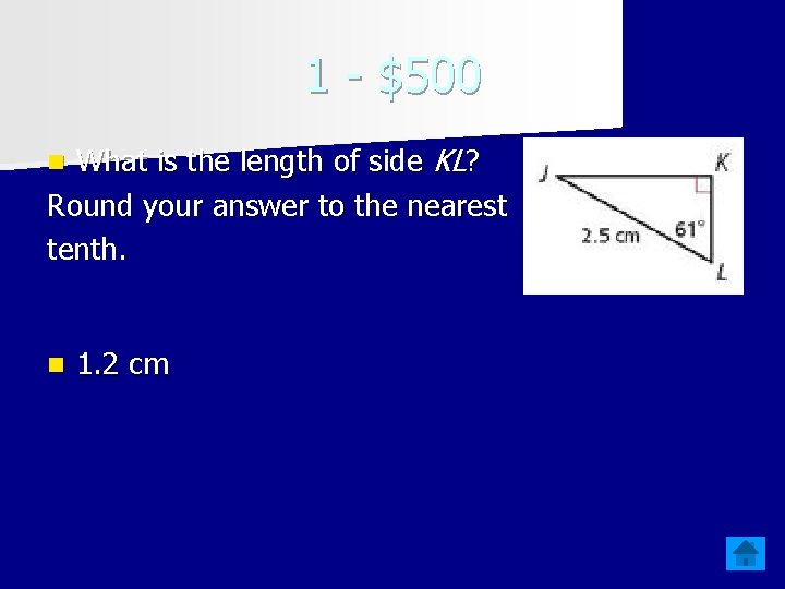 1 - $500 What is the length of side KL? Round your answer to