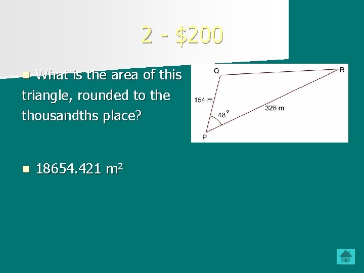 2 - $200 What is the area of this triangle, rounded to the thousandths