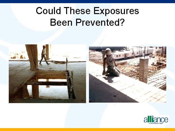 Could These Exposures Been Prevented? 