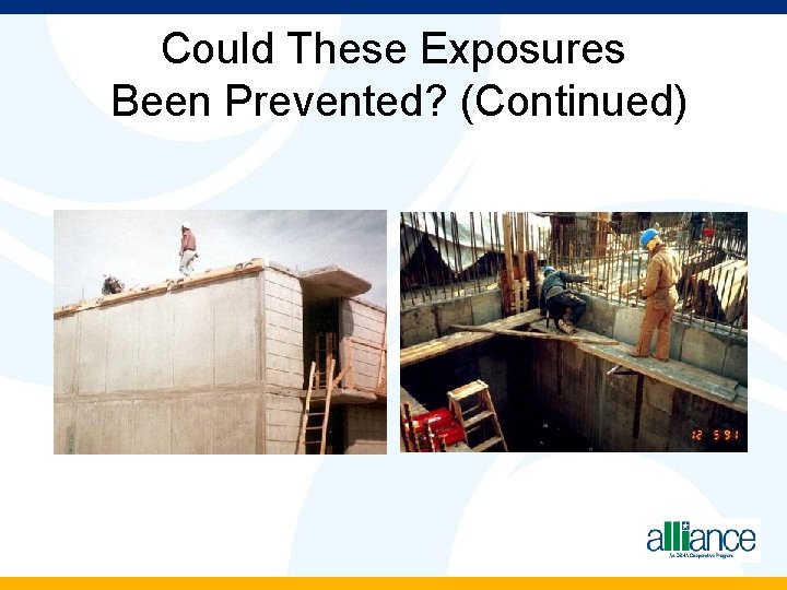 Could These Exposures Been Prevented? (Continued) 