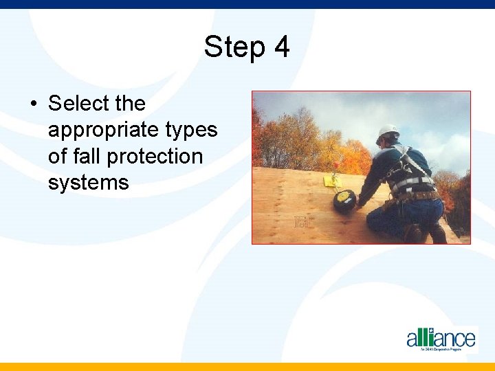 Step 4 • Select the appropriate types of fall protection systems 