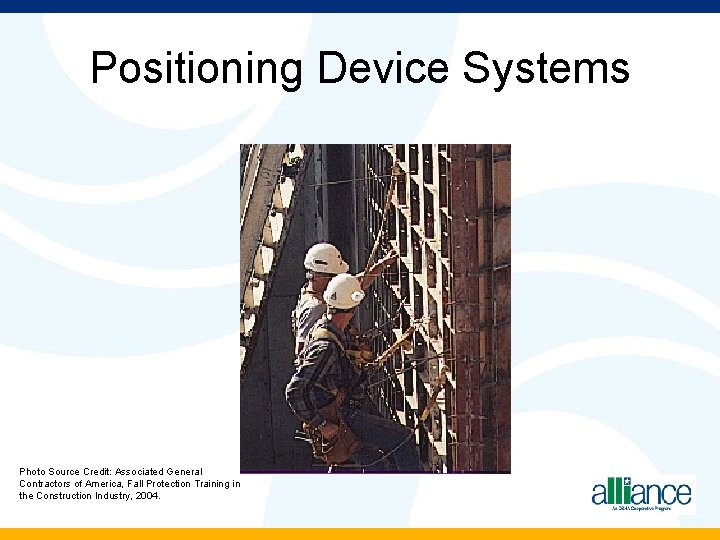 Positioning Device Systems Photo Source Credit: Associated General Contractors of America, Fall Protection Training