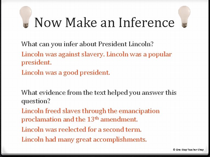 Now Make an Inference What can you infer about President Lincoln? Lincoln was against Now Make an Inference What can you infer about President Lincoln? Lincoln was against