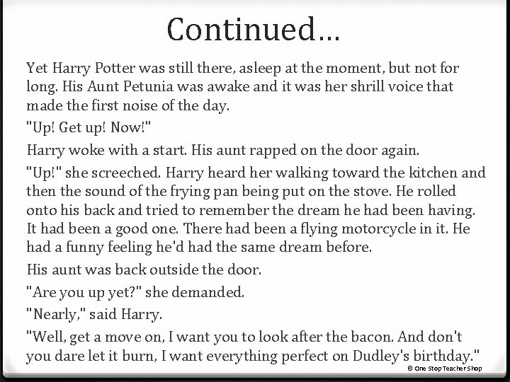 Continued… Yet Harry Potter was still there, asleep at the moment, but not for Continued… Yet Harry Potter was still there, asleep at the moment, but not for